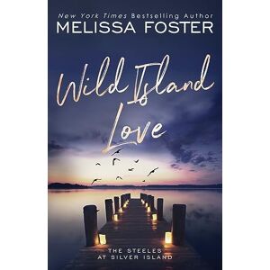 Foster, Melissa Wild Island Love: Leni Steele (Special Edition): 5 (The Steeles at Silver Island Special Editions) Foster, Melissa Wild Island Love: Leni Steele (Special Edition): 5 (The Steeles at Silver Island Special Editions)
