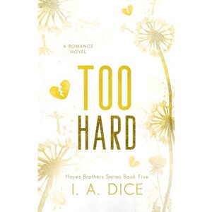 Dice, I. A. Too Hard: Hayes Brothers Book 5 Dice, I. A. Too Hard: Hayes Brothers Book 5