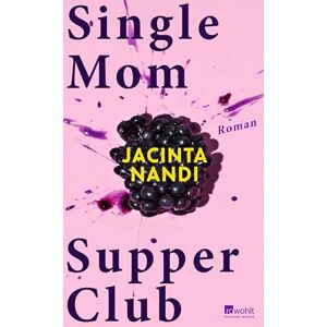 Nandi, Jacinta Single Mom Supper Club: Roman Nominiert für den Deutschen Buchpreis 2025 Nandi, Jacinta Single Mom Supper Club: Roman Nominiert für den Deutschen Buchpreis 2025