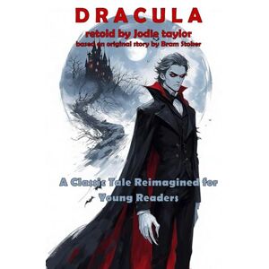 Taylor Dracula: A Classic Tale Reimagined for Young Readers Taylor Dracula: A Classic Tale Reimagined for Young Readers