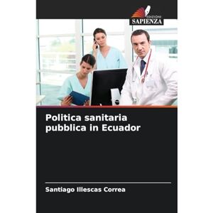 Illescas Correa, Santiago Politica sanitaria pubblica in Ecuador Illescas Correa, Santiago Politica sanitaria pubblica in Ecuador