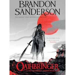 Sanderson, Brandon Oathbringer: The Stormlight Archive Book Three Sanderson, Brandon Oathbringer: The Stormlight Archive Book Three