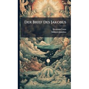 Lotze, Hermann Der Brief Des Jakobus Lotze, Hermann Der Brief Des Jakobus