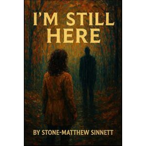 Sinnett, Stone-Matthew I'm Still Here Sinnett, Stone-Matthew I'm Still Here