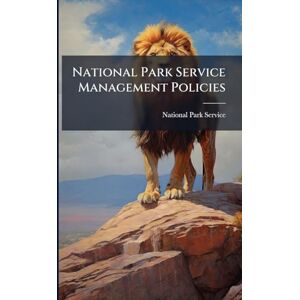 National Park Service Management Policies National Park Service Management Policies