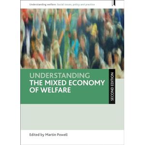Philosophy Understanding the mixed economy of welfare (second edition) (Understanding Welfare: Social Issues, Policy and Practice) Philosophy Understanding the mixed economy of welfare (second edition) (Understanding Welfare: Social Issues, Policy and Practice)