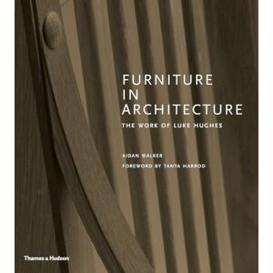 Aidan Walker Furniture in Architecture: The Work of Luke Hughes – Arts & Crafts in the Digital Age Aidan Walker Furniture in Architecture: The Work of Luke Hughes – Arts & Crafts in the Digital Age