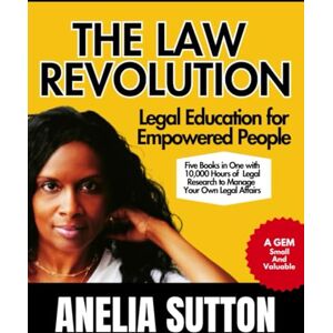 Sutton, Anelia The Law Revolution: Legal Education for Empowered People Sutton, Anelia The Law Revolution: Legal Education for Empowered People