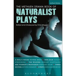 Ibsen, Henrik The Methuen Drama Book of Naturalist Plays: A Doll's House; Miss Julie; The Weavers; Mrs Warren's Profession; Three Sisters; Strife (Play Anthologies) Ibsen, Henrik The Methuen Drama Book of Naturalist Plays: A Doll's House; Miss Julie; The Weavers; Mrs Warren's Profession; Three Sisters; Strife (Play Anthologies)