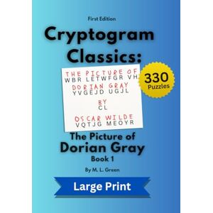 Green, M. L. Cryptogram Classics: The Picture of Dorian Gray, Book 1 (Large Print) Green, M. L. Cryptogram Classics: The Picture of Dorian Gray, Book 1 (Large Print)