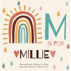 Publishing, R.S.M M is for Millie : A Personalized Children's Book: An Alphabet Adventure All About You! Publishing, R.S.M M is for Millie : A Personalized Children's Book: An Alphabet Adventure All About You!
