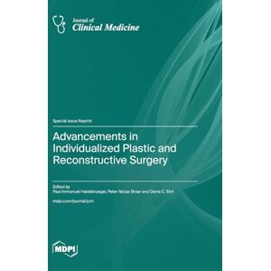 Advancements in Individualized Plastic and Reconstructive Surgery Advancements in Individualized Plastic and Reconstructive Surgery