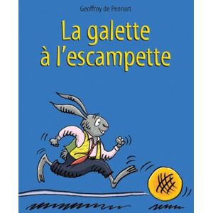 Pennart, Geoffroy de La galette a l'escampette Pennart, Geoffroy de La galette a l'escampette