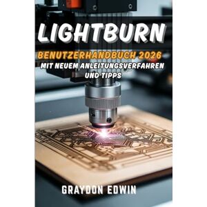 EDWIN, GRAYDON LIGHTBURN Benutzerhandbuch 2026 EDWIN, GRAYDON LIGHTBURN Benutzerhandbuch 2026