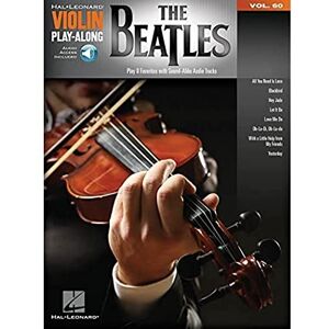 The Beatles Violin Play-Along Volume 60: (Book/Online Audio) (Includes Online Access Code) The Beatles Violin Play-Along Volume 60: (Book/Online Audio) (Includes Online Access Code)