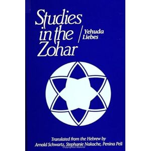 Liebes, Yehuda Studies in the Zohar (SUNY series in Judaica: Hermeneutics, Mysticism, and Religion) Liebes, Yehuda Studies in the Zohar (SUNY series in Judaica: Hermeneutics, Mysticism, and Religion)