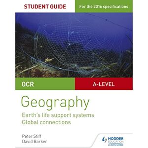 Stiff, Peter OCR AS/A-level Geography Student Guide 2: Earth's Life Support Systems; Global Connections Stiff, Peter OCR AS/A-level Geography Student Guide 2: Earth's Life Support Systems; Global Connections