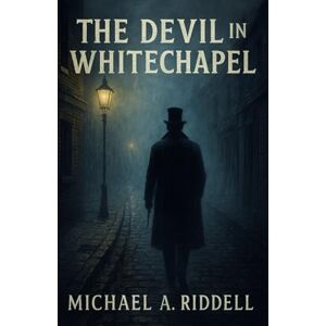 Riddell, Mr Michael alan The Devil in Whitechapel Riddell, Mr Michael alan The Devil in Whitechapel