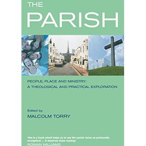 The Parish: A Practical and Theological Handbook for Local Ministry The Parish: A Practical and Theological Handbook for Local Ministry
