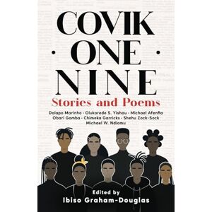 Graham-Douglas, Ibiso COVIK ONE NINE: Stories and Poems Graham-Douglas, Ibiso COVIK ONE NINE: Stories and Poems
