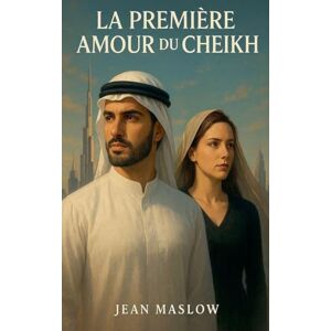 Maslow, Jean La Première Amour du Cheikh Maslow, Jean La Première Amour du Cheikh