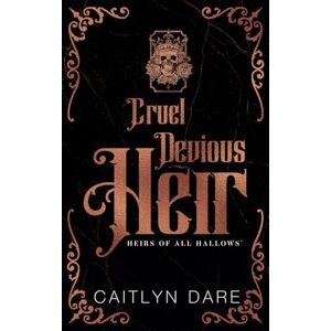 Dare, Caitlyn Cruel Devious Heir Duet: 2 (Heirs of All Hallows' Duets) Dare, Caitlyn Cruel Devious Heir Duet: 2 (Heirs of All Hallows' Duets)