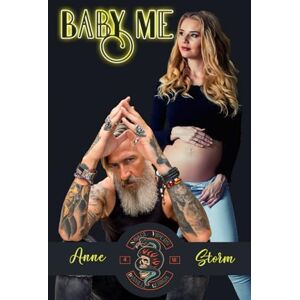 Storm, Anne Baby Me: A secret baby motorcycle club romance: 4 (Savage Vipers MC) Storm, Anne Baby Me: A secret baby motorcycle club romance: 4 (Savage Vipers MC)