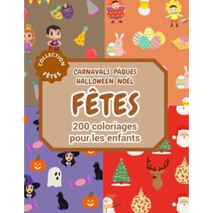 Alize, Com 200 Coloriages Enfants I 4 Fêtes I Carnaval I Pâques I Halloween I Noël: à partir de 2 ans Alize, Com 200 Coloriages Enfants I 4 Fêtes I Carnaval I Pâques I Halloween I Noël: à partir de 2 ans