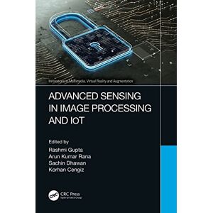 CRC Press Advanced Sensing in Image Processing and IoT (Innovations in Multimedia, Virtual Reality and Augmentation) CRC Press Advanced Sensing in Image Processing and IoT (Innovations in Multimedia, Virtual Reality and Augmentation)
