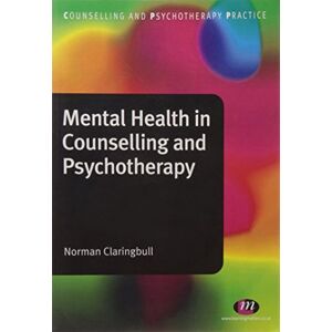 Norman Mental Health in Counselling and Psychotherapy (Counselling and Psychotherapy Practice Series) Norman Mental Health in Counselling and Psychotherapy (Counselling and Psychotherapy Practice Series)