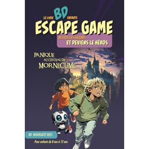 Maudoux, Claude BD Escape Game Enfant Panique au Château de Mornécume: Résous les énigmes, fais tes choix et vis une aventure palpitante dont tu es le héros Maudoux, Claude BD Escape Game Enfant Panique au Château de Mornécume: Résous les énigmes, fais tes choix et vis une aventure palpitante dont tu es le héros