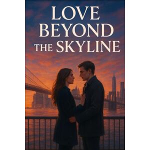 Scott Love Beyond the Skyline: A Journey of Hearts, Dreams, and Second Chances Scott Love Beyond the Skyline: A Journey of Hearts, Dreams, and Second Chances