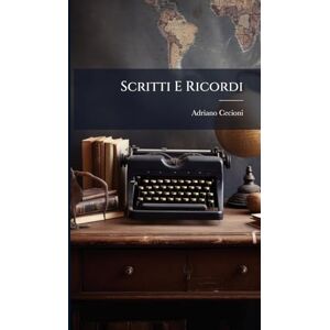 Cecioni, Adriano Scritti E Ricordi Cecioni, Adriano Scritti E Ricordi