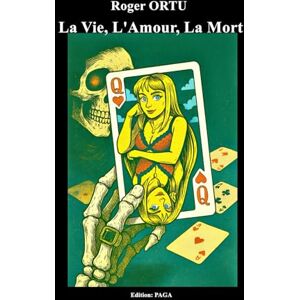 Ortu, M Roger La Vie, l'Amour , la Mort Ortu, M Roger La Vie, l'Amour , la Mort