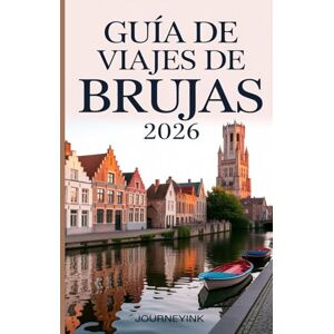Journeyink Guía De Viajes De Brujas 2026: Guía experta para viajeros sobre la historia, el patrimonio y las experiencias auténticas de Brujas para 2026 Journeyink Guía De Viajes De Brujas 2026: Guía experta para viajeros sobre la historia, el patrimonio y las experiencias auténticas de Brujas para 2026