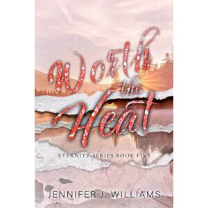 Williams, Jennifer J. Worth the Heat: Special Edition Paperback (Eternity Series) (Eternity Series Special Edition Paperbacks) Williams, Jennifer J. Worth the Heat: Special Edition Paperback (Eternity Series) (Eternity Series Special Edition Paperbacks)