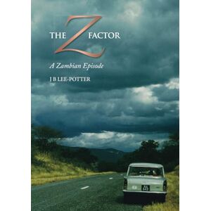 Lee The Z-Factor: A Zambian Episode Lee The Z-Factor: A Zambian Episode