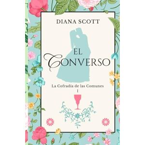 Scott El converso: Una autora con más de 100 mil lectoras en romántica (Las cofradía de las comunes.) Scott El converso: Una autora con más de 100 mil lectoras en romántica (Las cofradía de las comunes.)