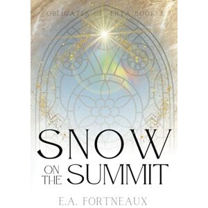 Fortneaux, EA Snow on the Summit: Obligates of Ærta Book 2 (Obligates of Ærta: Epic Romantasy) Fortneaux, EA Snow on the Summit: Obligates of Ærta Book 2 (Obligates of Ærta: Epic Romantasy)