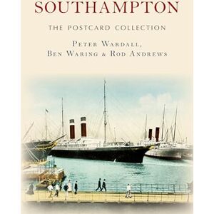 Wardall, Peter Southampton The Postcard Collection Wardall, Peter Southampton The Postcard Collection