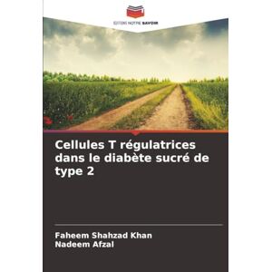 Shahzad Khan, Faheem Cellules T régulatrices dans le diabète sucré de type 2 Shahzad Khan, Faheem Cellules T régulatrices dans le diabète sucré de type 2