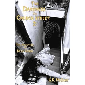 McCort, Guy R The Darkness on Church Street 2: The haunting of Billy Gibbs (The Darkness On church street True story of a haunting) McCort, Guy R The Darkness on Church Street 2: The haunting of Billy Gibbs (The Darkness On church street True story of a haunting)