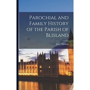 MacLean, John Parochial and Family History of the Parish of Blisland MacLean, John Parochial and Family History of the Parish of Blisland