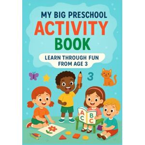 Ahmed My Big Preschool Activity Book – Educational Games, Coloring, Counting, Logic and Writing: A complete activity book for preschoolers: recognize, ... discover the world through play and learning! Ahmed My Big Preschool Activity Book – Educational Games, Coloring, Counting, Logic and Writing: A complete activity book for preschoolers: recognize, ... discover the world through play and learning!