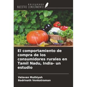 Muthiyah, Velavan El comportamiento de compra de los consumidores rurales en Tamil Nadu, India- un estudio Muthiyah, Velavan El comportamiento de compra de los consumidores rurales en Tamil Nadu, India- un estudio