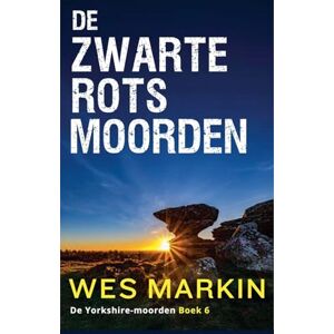Markin, Wes De Zwarte Rots-moorden: 6 (de Yorkshire-Moorden) Markin, Wes De Zwarte Rots-moorden: 6 (de Yorkshire-Moorden)