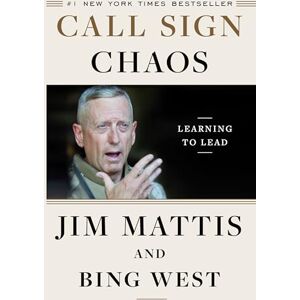 Jim Mattis Call Sign Chaos: Learning to Lead Jim Mattis Call Sign Chaos: Learning to Lead
