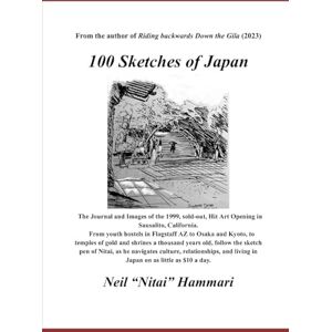 Hammari, Neil Bronson 100 Sketches of Japan: A True Life Adventure of a young sketch artist traveling in Japan in March of 1999. Hammari, Neil Bronson 100 Sketches of Japan: A True Life Adventure of a young sketch artist traveling in Japan in March of 1999.