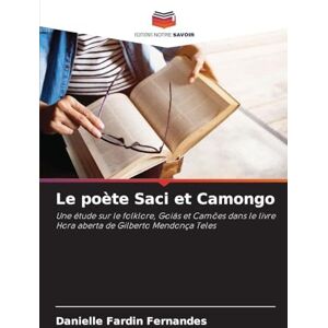 Fernandes Le poète Saci et Camongo: Une étude sur le folklore, Goiás et Camões dans le livre Hora aberta de Gilberto Mendonça Teles Fernandes Le poète Saci et Camongo: Une étude sur le folklore, Goiás et Camões dans le livre Hora aberta de Gilberto Mendonça Teles