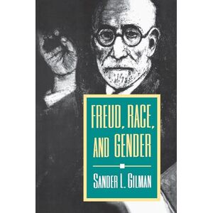 Gilman, Sander L. Freud, Race, and Gender Gilman, Sander L. Freud, Race, and Gender